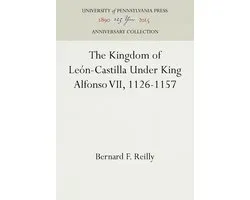 Anniversary Collection-The Kingdom of León-Castilla Under King Alfonso VII, 1126-1157
