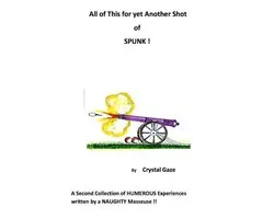 All of This for yet Another Shot of SPUNK !