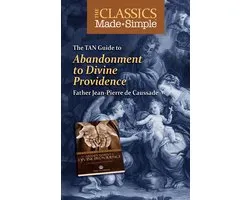 The Classics Made Simple: Abandonment to Divine Providence