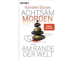Achtsam morden am Rande der Welt (3)