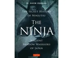 Ninja The Secret History Of Ninjutsu