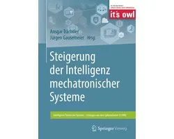 Intelligente Technische Systeme – Lösungen aus dem Spitzencluster it’s OWL - Steigerung der Intelligenz mechatronischer Systeme