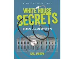 Medical Fiascoes- White House Secrets