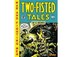 The EC Archives: Two-Fisted Tales Volume 3