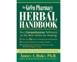 The Green Pharmacy Herbal Handbook