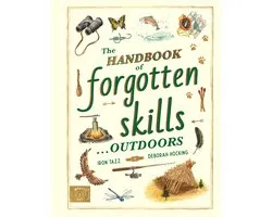 The Handbook of Forgotten Skills… Outdoors