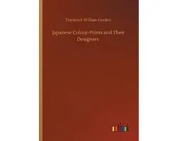 Japanese Colour-Prints and Their Designers