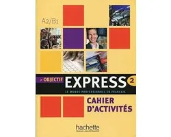 Objectif Express 2 cahier d'activités