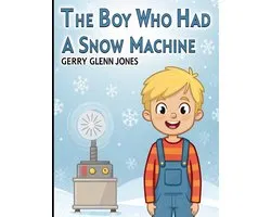 The Boy Who Had a Snow Machine