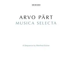 Manfred Eicher - Arvo Pärt: Musica Selecta (A Sequence By Manfred Eicher) (2 CD)