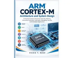Arm Cortex-M Architecture and System Design