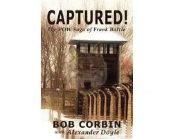 Captured! The POW Saga of Frank Battle