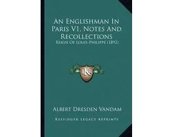 An Englishman in Paris V1, Notes and Recollections