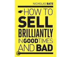 How to Sell Brilliantly in Good Times and Bad