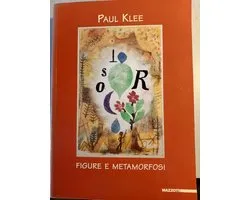 Paul Klee. Figure e metamorfosi. Catalogo della mostra (Bologna, 2000-2001) [Bologna, Museo Morandi, 25 novembre 2000 - 4 marzo 2001] / a cura di Marilena Pasquali