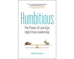 Humbitious: The Power of Low-Ego, High-Drive Leadership