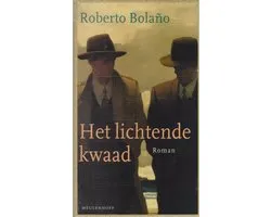 Het lichtende kwaad - Roberto Bolano