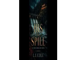 The Iron Creek Line 3 - His to Spill