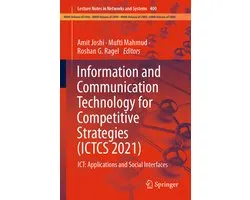 Lecture Notes in Networks and Systems400- Information and Communication Technology for Competitive Strategies (ICTCS 2021)