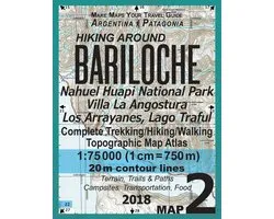 Hiking Around Bariloche Map 2 Nahuel Huapi National Park Villa La Angostura Los Arrayanes, Lago Traful Complete Trekking/Hiking/Walking Topographic Map Atlas Argentina Patagonia Make Maps Your Travel Guide 1: 75000