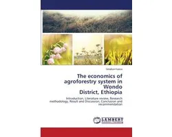 The Economics of Agroforestry System in Wondo District, Ethiopia