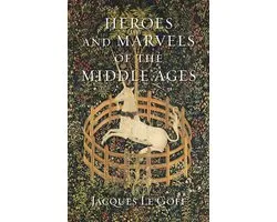 Heroes and Marvels of the Middle Ages