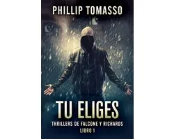 Thrillers de Falcone y Richards 1 - Tu Eliges