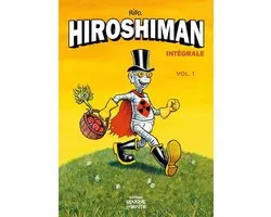 Hiroshiman - L'intégrale d'Hiroshiman, vol.1