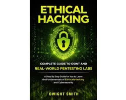 Ethical Hacking: Complete Guide to Osint and Real-world Pentesting Labs