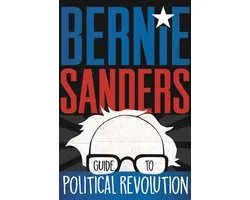 Bernie Sanders Guide to Political Revolution