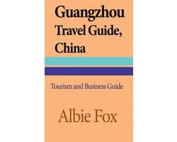 Guangzhou Travel Guide, China