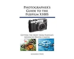 Photographer's Guide to the Fujifilm X100S