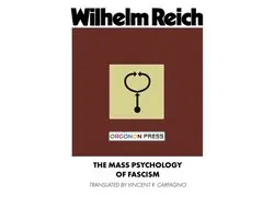 The Mass Psychology of Fascism