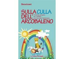 Sulla culla dell'arcobaleno. Il training autogeno per i bambini con l'uso della fiaboterapia