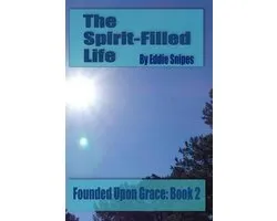 Founded Upon Grace-The Spirit-Filled Life