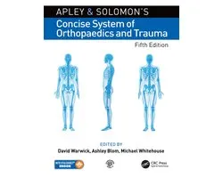 Apley and Solomon’s Concise System of Orthopaedics and Trauma