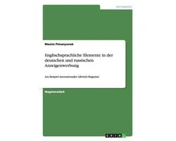 Englischsprachliche Elemente in der deutschen und russischen Anzeigenwerbung