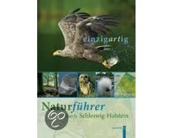 einzigARTig. Naturführer durch Schleswig-Holstein