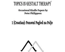 Topics in Gestalt Therapy (Croatian) 1 - Ponovni Pogled na Polje