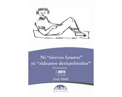 Ni "Siervos Futuros" Ni "Aldeanos Deslumbrados"