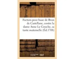 Factum Pour Isaac de Brun de Castellane, Ecuyer, Défendeur En Cassation