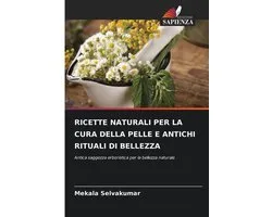 Ricette Naturali Per La Cura Della Pelle E Antichi Rituali Di Bellezza