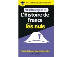 L'Histoire de France Pour les Nuls en 50 idées reçues