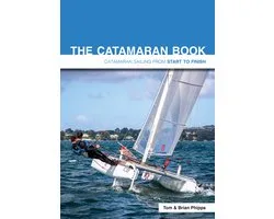 The Catamaran Book - Catamaran Sailing From Start To Finish 4e