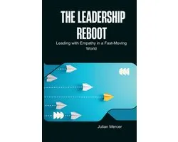 The Leadership Reboot: Leading with Empathy in a Fast-Moving World