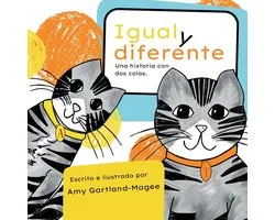 Igual y diferente Una historia con dos colas: Same & Different: A Story with Two Tails (Spanish Edition)