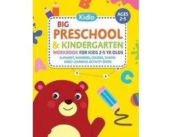 Big Preschool & Kindergarten Workbook for Kids 2 to 5 Year Olds - Alphabet, Numbers, Colors, Shapes Early Learning Activity Book