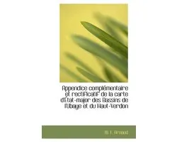 Appendice Complementaire Et Rectificatif de La Carte D'Etat-Major Des Bassins de L'Ubaye Et Du Haut-