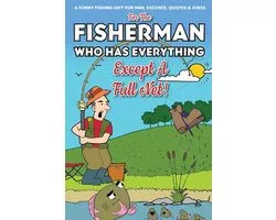 For The Fisherman Who Has Everything (Except A Full Net)