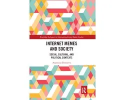 Routledge Advances in Internationalizing Media Studies- Internet Memes and Society